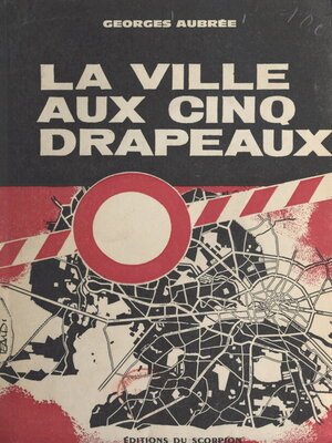 cover image of La ville aux cinq drapeaux